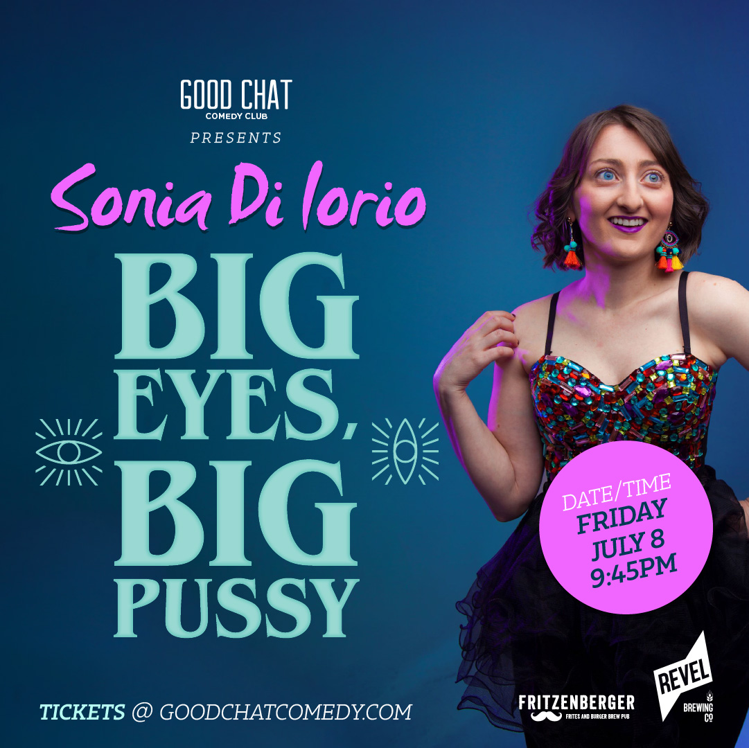 Sonia Di Iorio | Big Eyes, Big Pussy - Good Chat Comedy Club